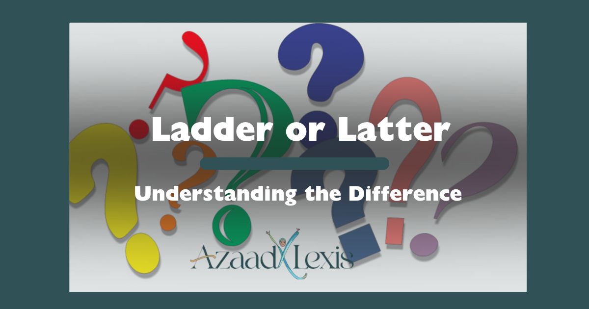 Ladder or Latter