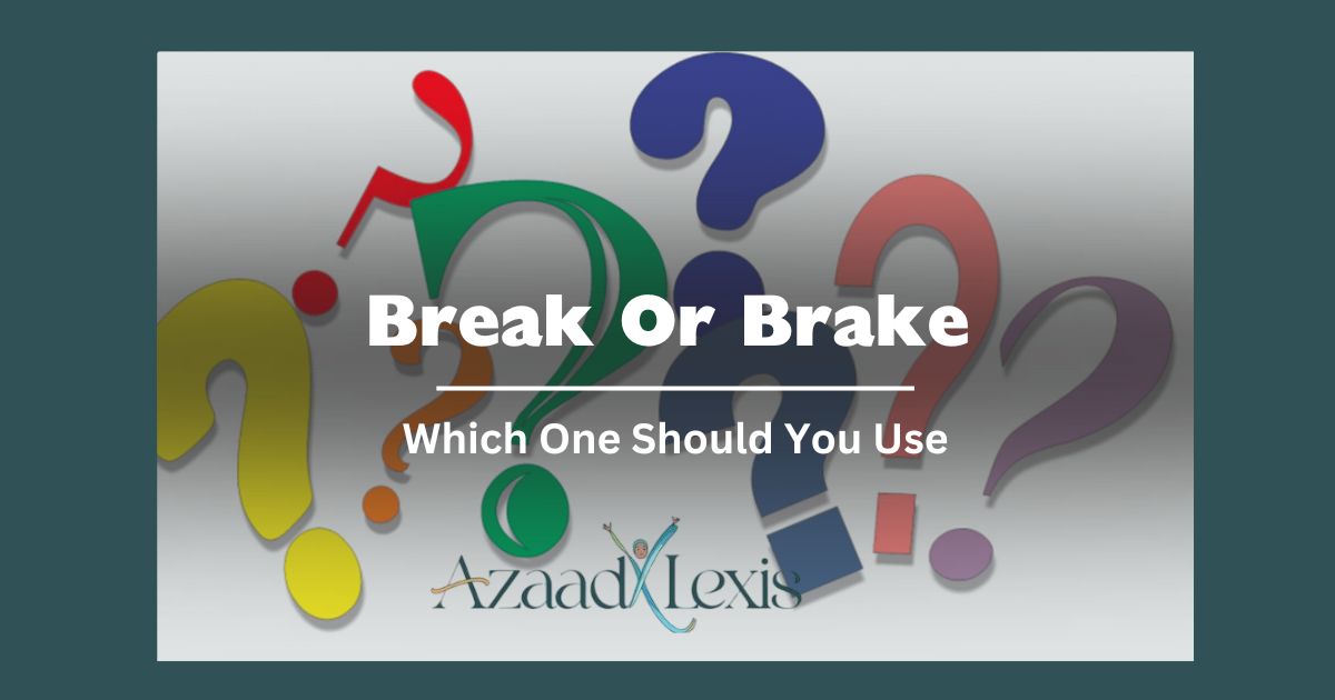 Break Or Brake