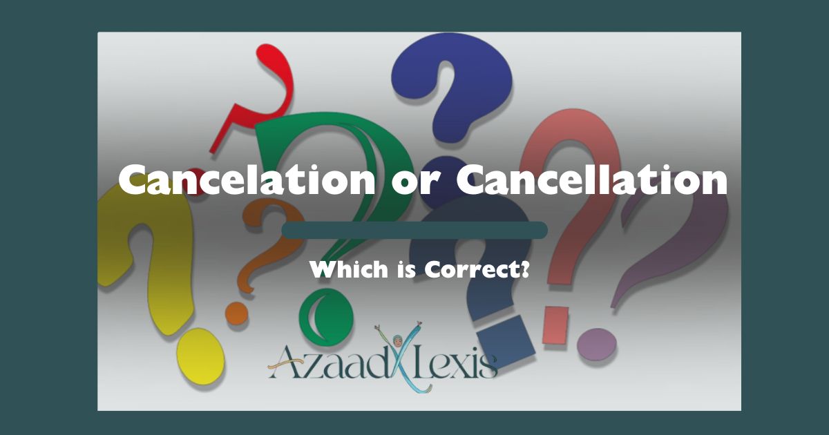 Cancelation or Cancellation