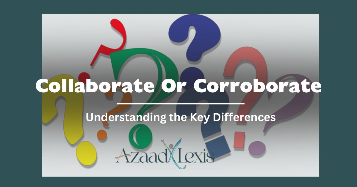 Collaborate Or Corroborate