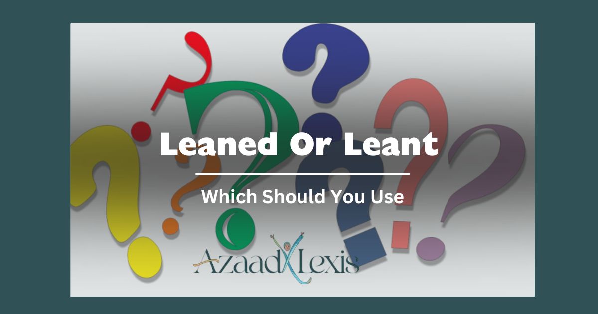 Leaned-Or-Leant