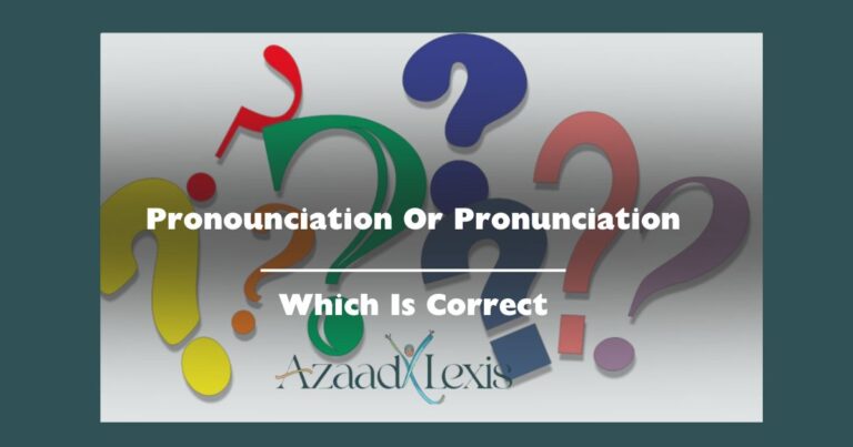 Pronounciation-Or-Pronunciation