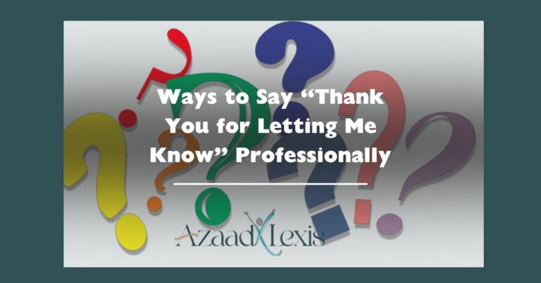 Ways to Say “Thank You for Letting Me Know” Professionally