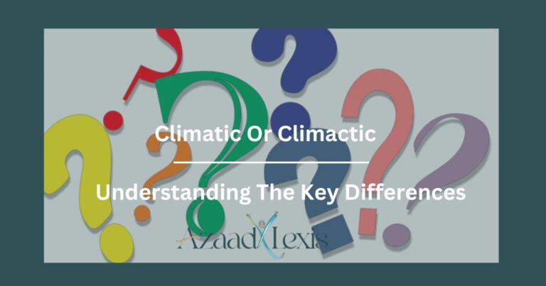 Climatic-Or-Climactic