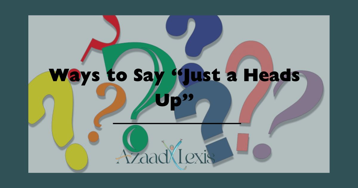 Ways to Say “Just a Heads Up”