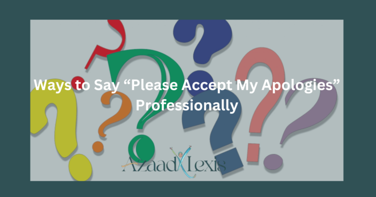 Ways to Say “Please Accept My Apologies” Professionally