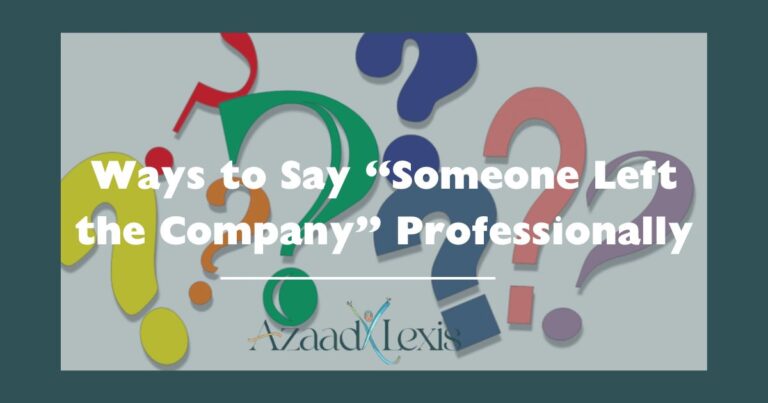 Ways to Say “Someone Left the Company” Professionally