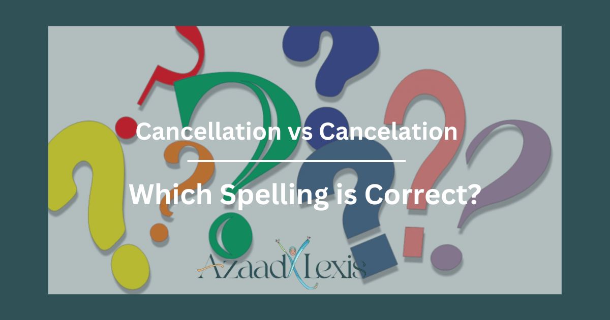 Cancellation vs Cancelation