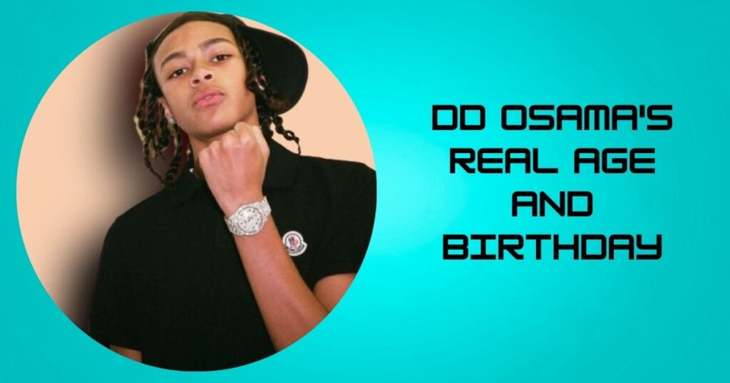 DD Osama's Real Age and Birthday