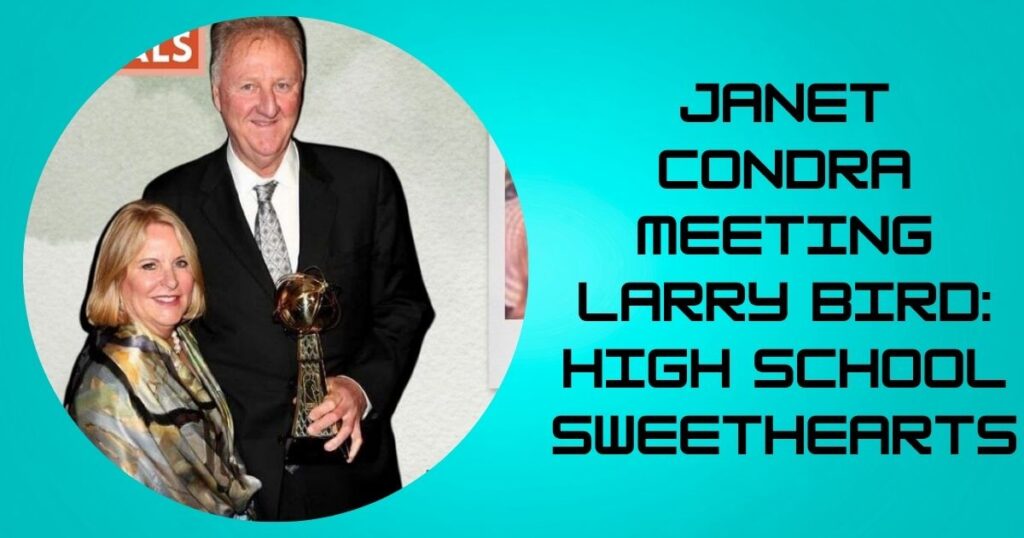 Janet Condra Meeting Larry Bird: High School Sweethearts