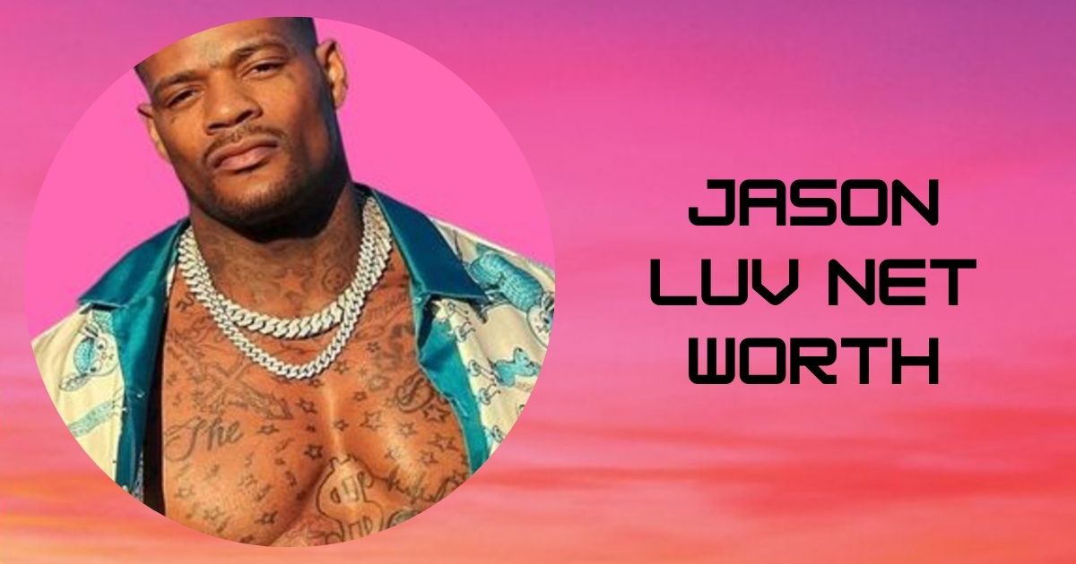 Jason Luv Net Worth 2025: The Complete Story Behind His $3 Million Empire