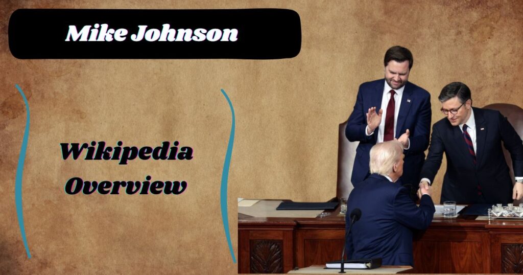 Mike Johnson – Wikipedia Overview: Quick Facts at a Glance