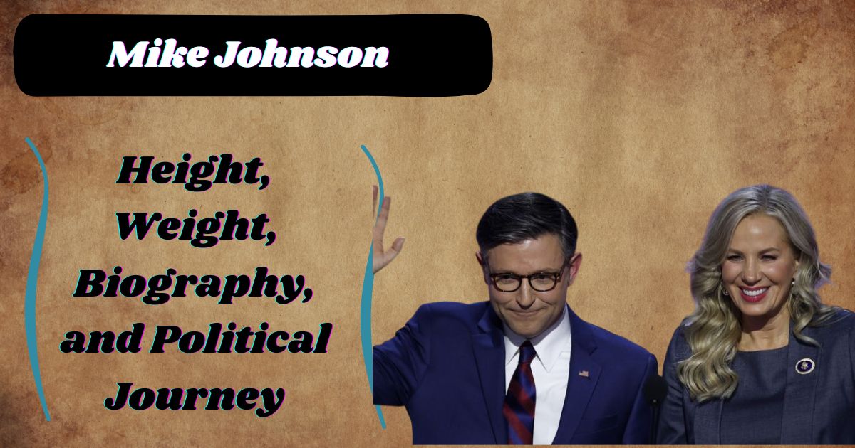 Speaker Mike Johnson Height, Weight, Biography, and Political Journey: The Complete 2025 Profile