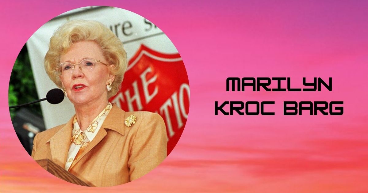 The Life of Marilyn Kroc Barg: Daughter of McDonald's Founder, and Her Charity Work