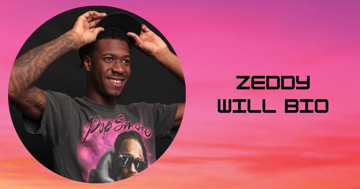 Zeddy Will Bio: age, family, ethnicity, height, girlfriend, net worth