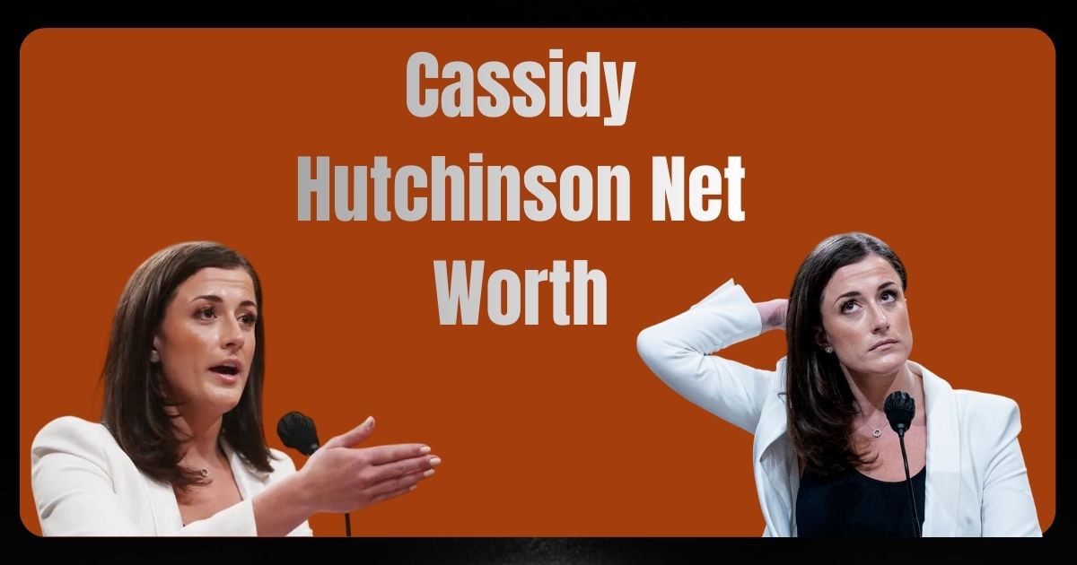 Cassidy Hutchinson Net Worth: A Deep Dive into Her Journey from White House Aide to Political Whistleblower
