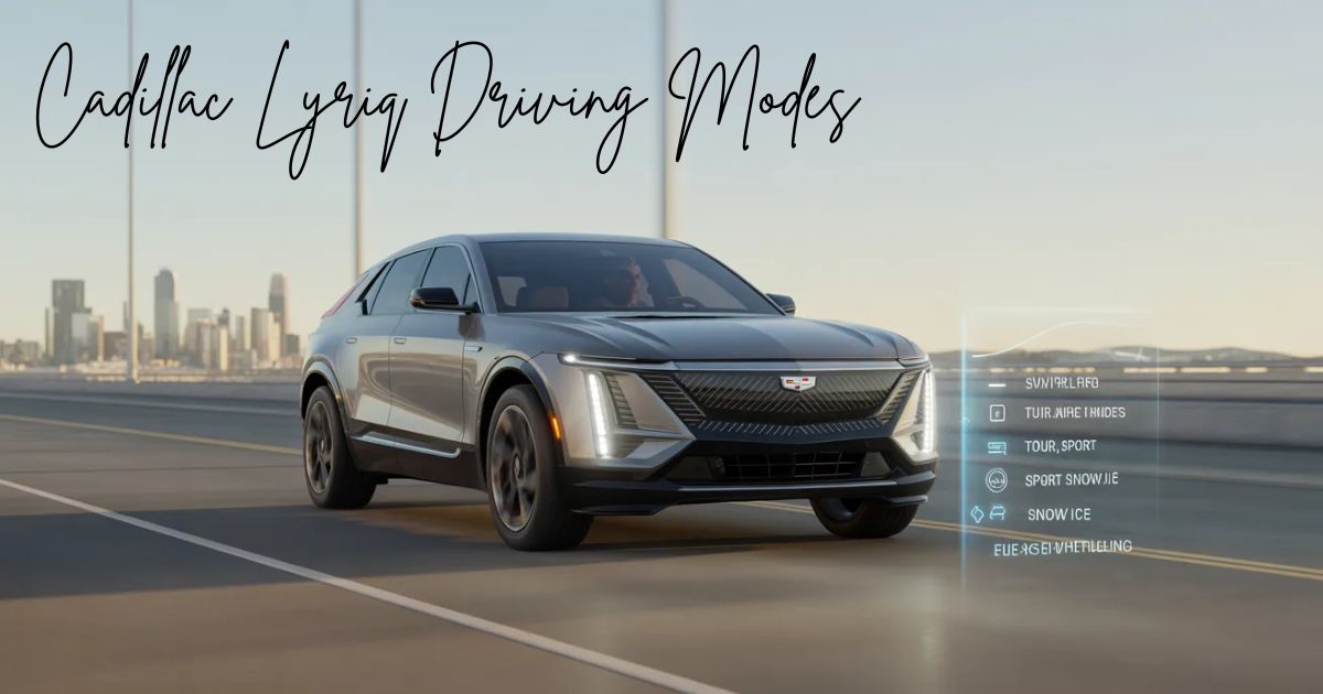 Do Cadillac Lyriq Driving Modes Actually Change Your Range and Battery Life?